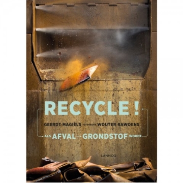 Uitgeverij Lannoo Recyclez ! Quand les déchets deviennent des matières premières
