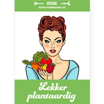 Uitgeverij Woordlicht Lekker Plantaardig Scheurkalender 2022 Scheurkalender met plantaardige recepten en voedingsweetjes