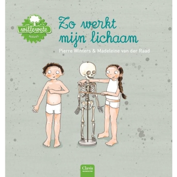 Uitgeverij Clavis Willewete - Comment fonctionne mon corps (6 ans et plus) Livre illustré informatif pour les lecteurs à partir de 6 ans