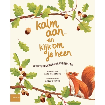 Uitgeverij Lemniscaat Kalm Aan en Kijk om je Heen (6 ans et plus) 40 histoires qui émerveillent la nature