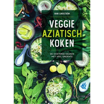 Uitgeverij Forte Veggie Aziatisch Koken De Oosterse keuken met veel groente