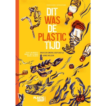 Uitgeverij Fontaine C'était l'ère du plastique À propos d’un sale gâchis et de jeunes héros
