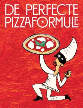 Uitgeverij Borgerhoff & Lamberigts De Perfecte Pizzaformule Maak de perfecte pizza en kom alles over dit Italiaanse veelzijdige gerecht te weten