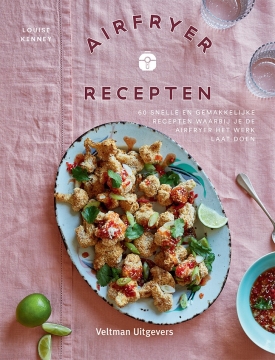 Uitgeverij Veltman Recettes pour friteuse à air chaud 60 recettes rapides et faciles où vous laissez l'Airfryer faire le travail
