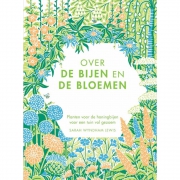 Uitgeverij Standaard Over de Bijen en de Bloemen Planten voor de honingbijen voor een tuin vol gezoem