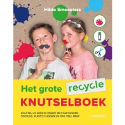 Lannoo Het Grote Ketnet Recycle Knutselboek Knutsel de gekste dingen met kartonnen doosjes, plastic flessen en nog veel meer