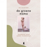 Uitgeverij Becht De Groene Mama Handboek voor groen ouderschap