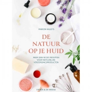 Uitgeverij Sterck & De Vreese De Natuur op je Huid Meer dan 50 DIY recepten voor natuurlijke verzorgingsproducten