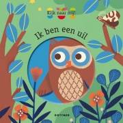 Uitgeverij Gottmer Ik ben een Uil (1j+) Eerste natuurboekje op peuterniveau