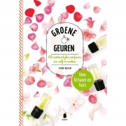 Uitgeverij Becht Groene Geuren 62 natuurlijke parfums om zelf te maken