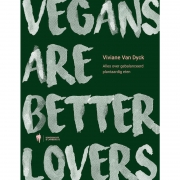Uitgeverij Borgerhoff & Lamberigts Vegans Are Better Lovers Alles over gebalanceerd plantaardig eten
