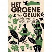 Uitgeverij Fontaine Het Groene Geluk Van tuintherapie tot vogelmeditatie
