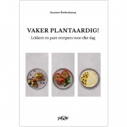 Uitgeverij Passie Vaker Plantaardig! Lekkere en pure recepten voor elke dag