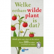 Uitgeverij Kosmos Welke Eetbare Wilde Plant Is Dat? Ruim 300 kruiden, vruchten en noten