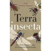 Uitgeverij De Bezige Bij Terra Insecta Over de fascinerende beestjes die de wereld draaiende houden