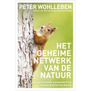 Uitgeverij Bruna Het Geheime Netwerk van de Natuur De verrassende samenwerking tussen planten en dieren